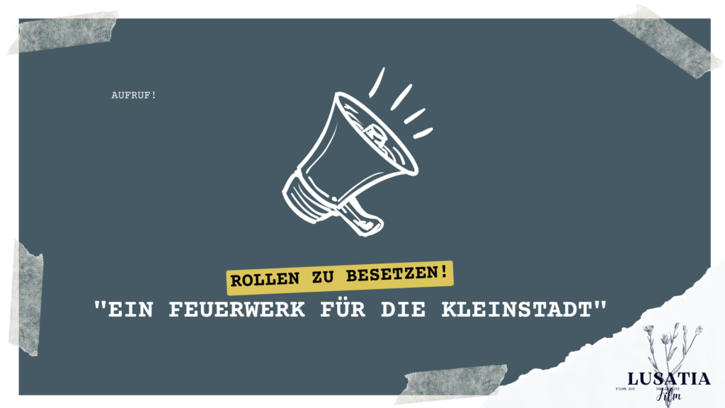 Casting Call für “Ein Feuerwerk für die Kleinstadt” (besetzt)