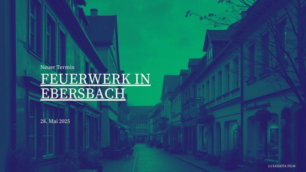 “Ebersbach-Premiere” von “EIN FEUERWERK FÜR DIE KLEINSTADT” am 28. Mai 2025