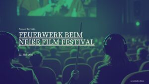 “EIN FEUERWERK FÜR DIE KLEINSTADT” beim “Neiße Filmfestival” am 22. Mai 2025